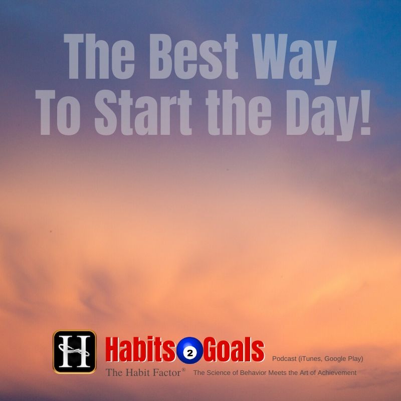 S633: What’s the Best Way to Start the Day? - Habits 2 Goals Podcast w ...